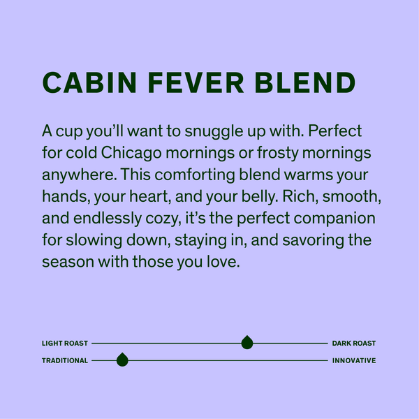 Cabin Fever Blend